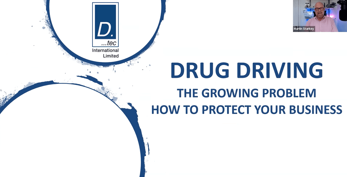 Webinar - Drug Driving - the growing probolem - how to protect your business
